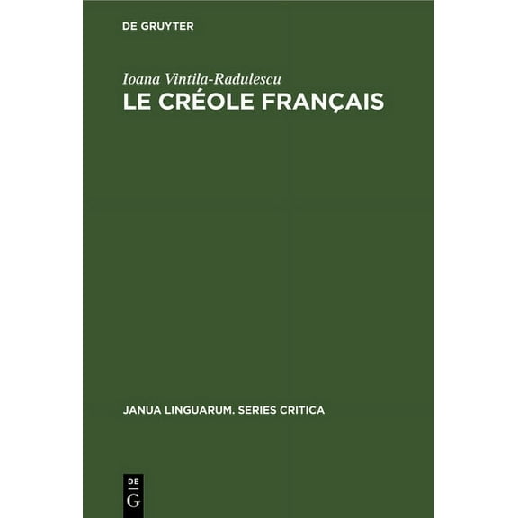 Janua Linguarum. Series Critica Le Créole Français, Book 17, (Hardcover)