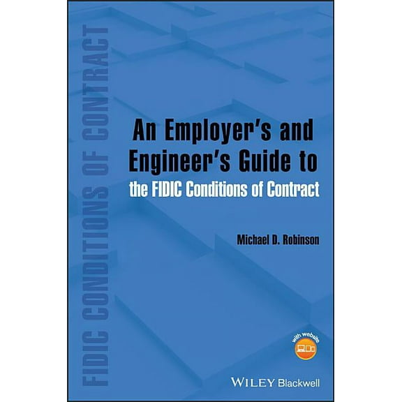 An Employer's and Engineer's Guide to the Fidic Conditions of Contract, (Hardcover)