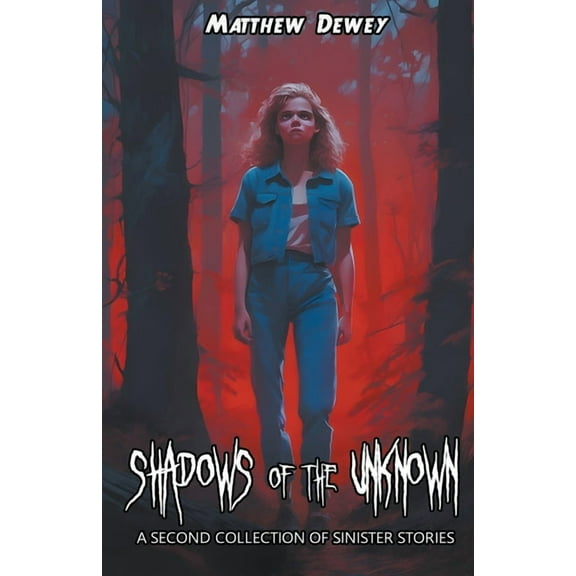 Shadows Shadows of the Unknown: A Second Collection of Sinister Stories, Book 1, (Paperback)
