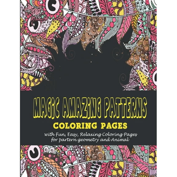 Magic amazing patterns: : Coloring pages with Fun, Easy, Relaxing Coloring Pages for partern geometry and Animal (Paperback)