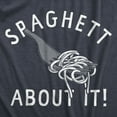 thumbnail image 2 of Mens Spaghett About It T Shirt Funny Italian Pasta Lovers Joke Tee for Guys Graphic Tees, 2 of 9