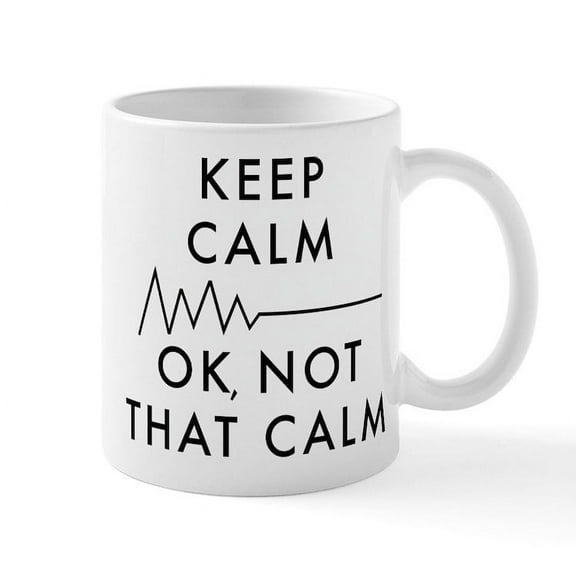CafePress - Keep Calm Okay Not That Calm - 11 oz Ceramic Mug - Novelty Coffee Tea Cup