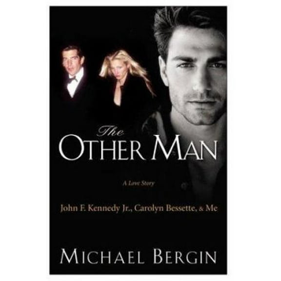 Pre-Owned The Other Man: John F. Kennedy Jr., Carolyn Bessette, and Me (Hardcover) 0060723890 9780060723897