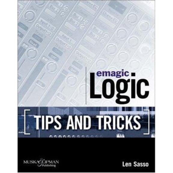Pre-Owned Emagic Logic Tips and Tricks (Paperback) 1592001351 9781592001354