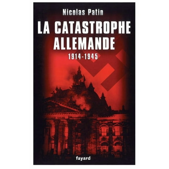 Divers Histoire La Catastrophe Allemande 1914-1945, (Paperback)