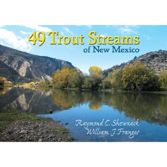 Pre-Owned 49 Trout Streams of New Mexico (Paperback) 082633718X 9780826337184