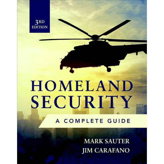 Homeland Security, Third Edition: A Complete Guide, (Hardcover)