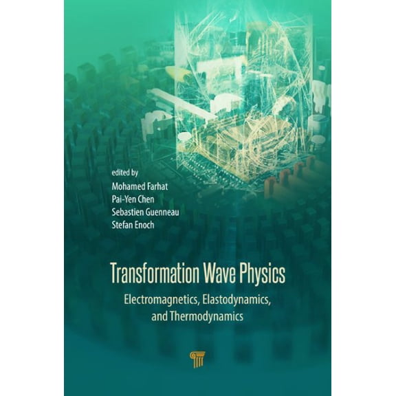 Pre-Owned Transformation Wave Physics: Electromagnetics, Elastodynamics, and Thermodynamics (Hardcover)