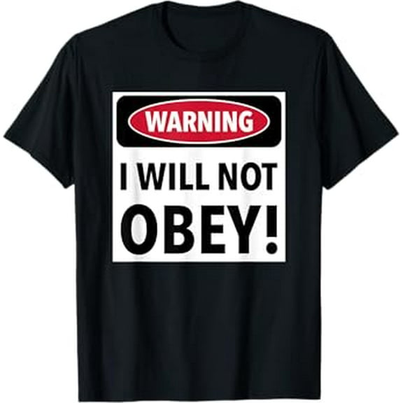 I Will Not Obey, Warning T-Shirt