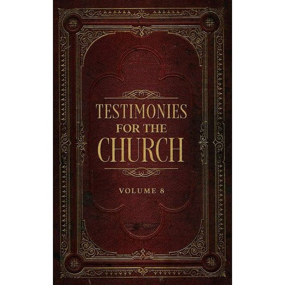 Testimonies for the Church Volume 8, (Hardcover)