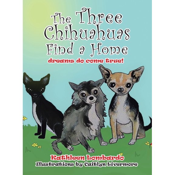 The Three Chihuahuas Find a Home, (Hardcover)