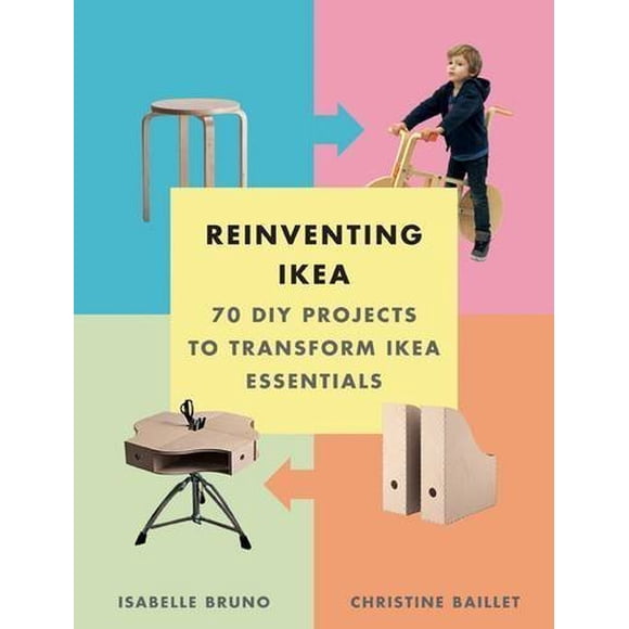 Reinventing Ikea: 70 DIY Projects to Transform Ikea Essentials