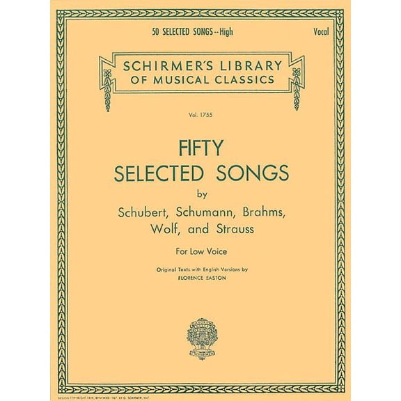 Schirmer's Library of Musical Classics: 50 Selected Songs by Schubert, Schumann, Brahms, Wolf & Strauss: Low Voice