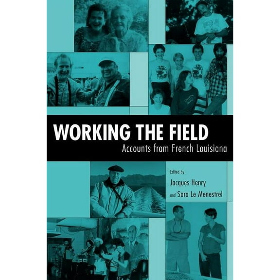 Working the Field: Accounts from French Louisiana, (Paperback)