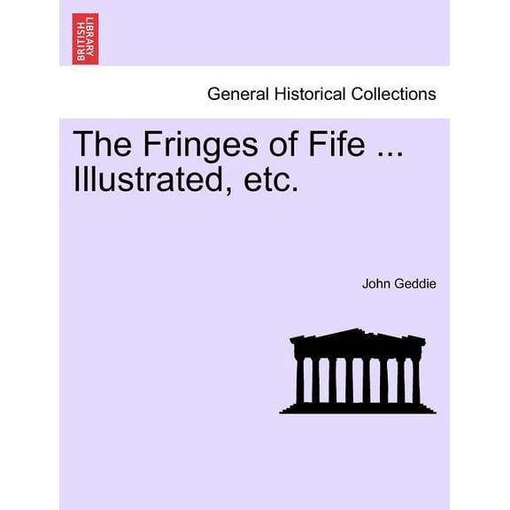 The Fringes of Fife ... Illustrated, Etc. (Paperback)