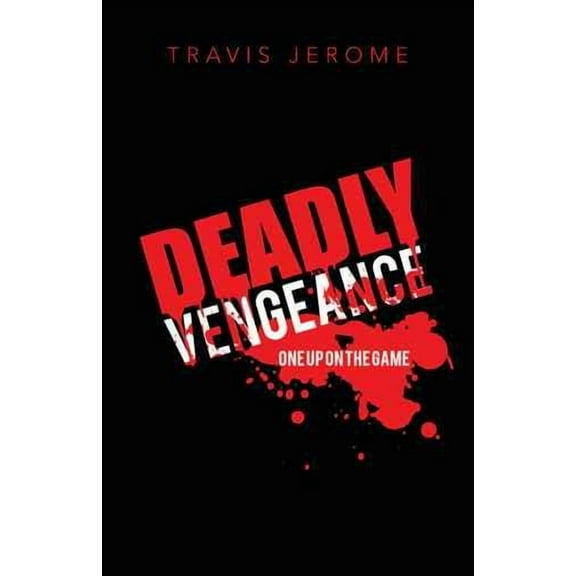 Deadly Vengeance : One Up on the Game