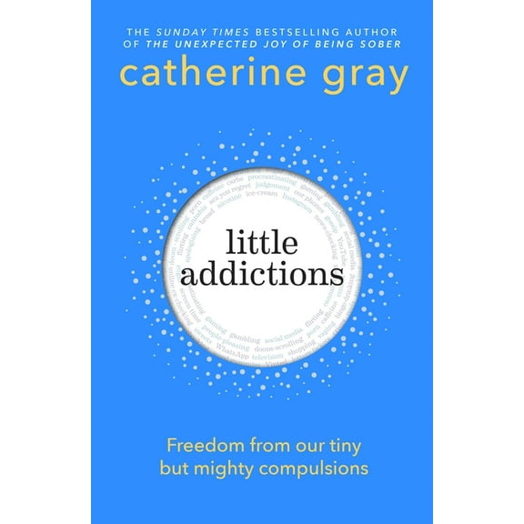 Little Addictions: Freedom from Our Tiny But Mighty Compulsions, (Paperback)