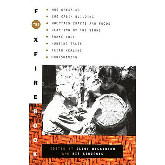 Pre-Owned The Foxfire Book: Hog Dressing, Log Cabin Building, Mountain Crafts and Foods, Planting by (Paperback 9780385073530) by Foxfire Fund Inc, Eliot Wigginton