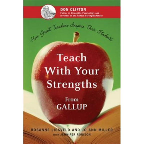 Pre-Owned Teach with Your Strengths: How Great Teachers Inspire Their Students (Hardcover) 1595620060 9781595620064