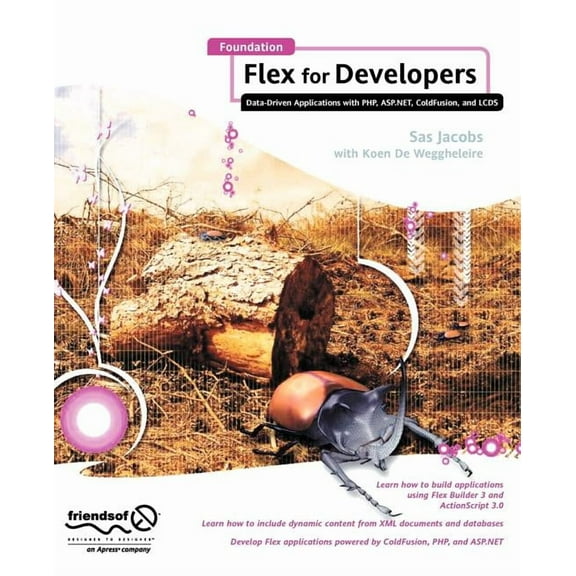 Foundation Flex for Developers: Data-Driven Applications with Php, Asp.Net, Coldfusion, and LCDs, (Paperback)