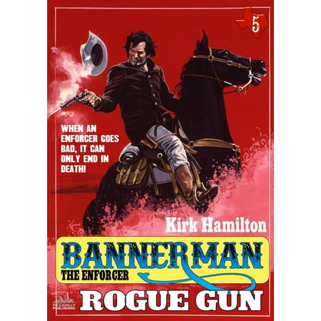 Rogue Status Gun - Bannerman The Enforcer 5: Rogue Gun - eBook