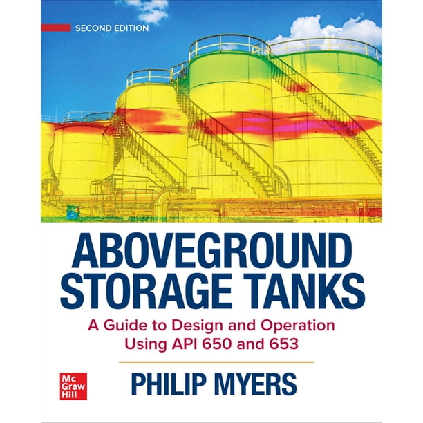Aboveground Storage Tanks A Guide to Design and Operation Using API