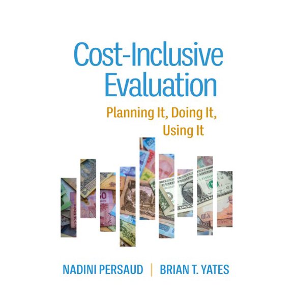Pre-Owned Cost-Inclusive Evaluation : Planning It, Doing It, Using It (Paperback)