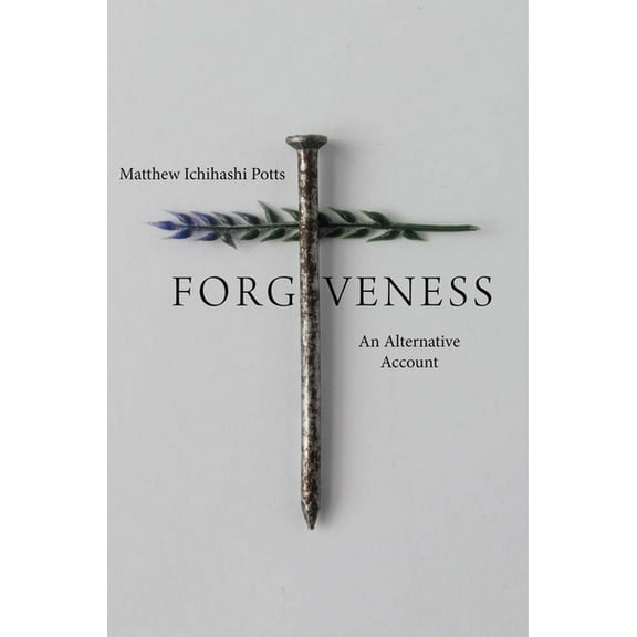 Forgiveness: An Alternative Account, (Hardcover)