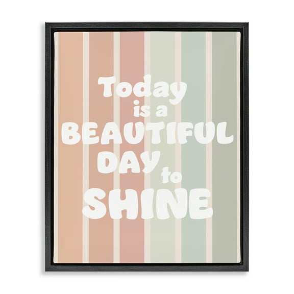 Stupell Industries Beautiful Day To Shine Quotes and Sayings Painting Black Floater Framed Canvas Art Print Wall Art, 17 x 21