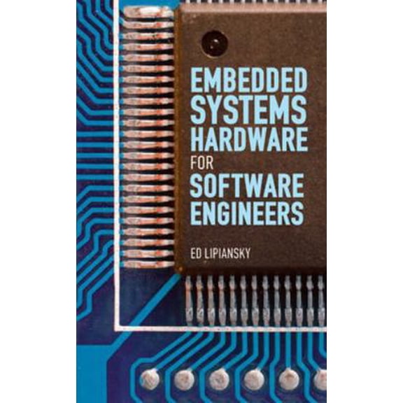 Pre-Owned Embedded Systems Hardware for Software Engineers (Hardcover) 0071639489 9780071639484