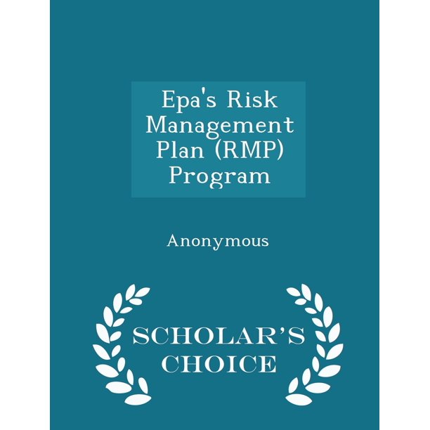 Epa's Risk Management Plan (Rmp) Program Scholar's Choice Edition