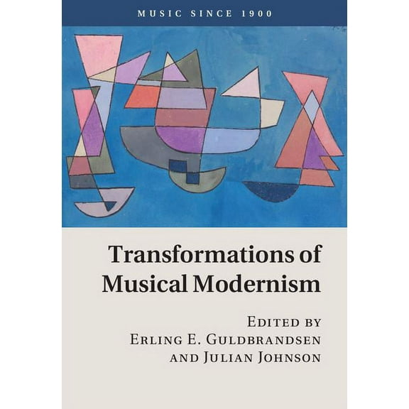 Music Since 1900 Transformations Musical Modernism, (Hardcover)