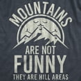 thumbnail image 2 of Mens Mountains Are Not Funny They Are Hill Areas T Shirt Funny Hiliarous Dad Joke Tee Graphic Tees, 2 of 9