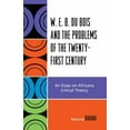 thumbnail image 1 of Pre-Owned W.E.B. Du Bois and the Problems of the Twenty-First Century: An Essay on Africana Critical Theory (Paperback) 0739116835 9780739116838, 1 of 1