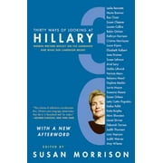 Thirty Ways of Looking at Hillary : Women Writers Reflect on the Candidate and What Her Campaign Meant, Used [Paperback]