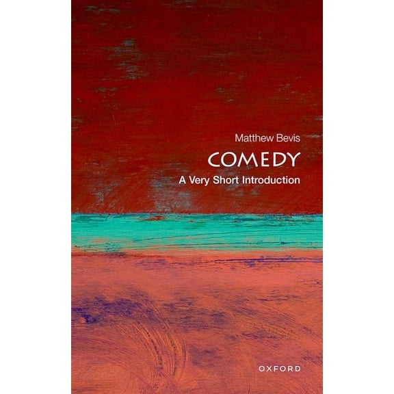 Very Short Introductions Comedy: A Very Short Introduction, (Paperback)