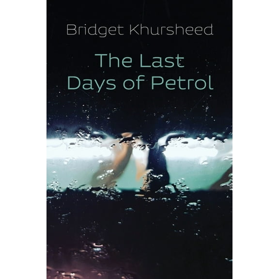 The Last Days of Petrol, (Paperback)