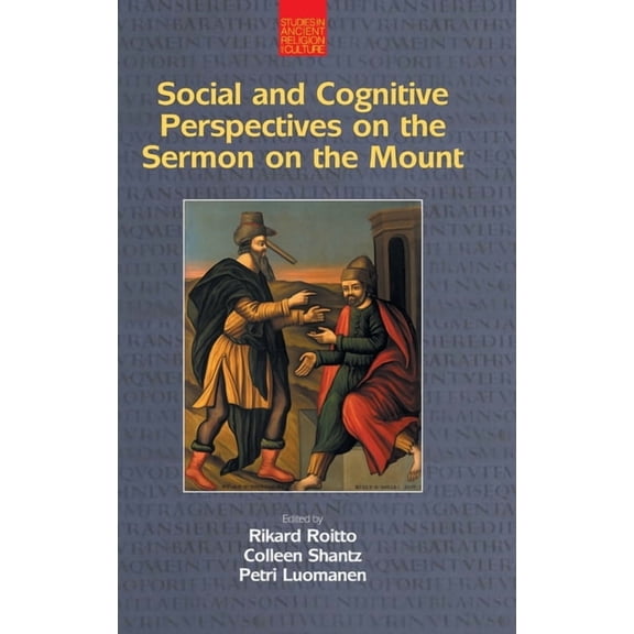 Studies in Ancient Religion and Culture Social and Cognitive Perspectives on the Sermon on the Mount, (Hardcover)