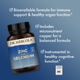 thumbnail image 6 of Dr. Mercola Zinc Plus Selenium - Mineral Blend Supplement - for Immune, Brain & Respiratory Support - Contains Zinc Glycinate Chelate & Copper - GMO-Free & Gluten-Free - 90 Capsules (90 Servings), 6 of 9
