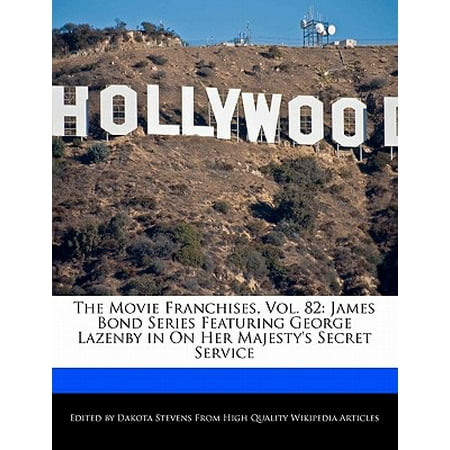 The Movie Franchises, Vol. 82 : James Bond Series Featuring George Lazenby in on Her Majesty's Secret (George Lazenby Best Bond)