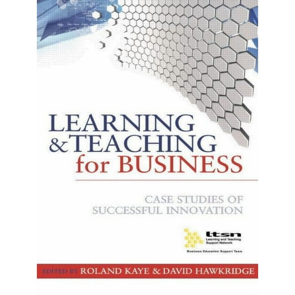 Learning and Teaching for Business: Case Studies of Successful Innovation, (Paperback)