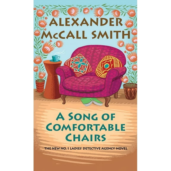 No. 1 Ladies' Detective Agency A Song of Comfortable Chairs, Book 23, (Paperback)