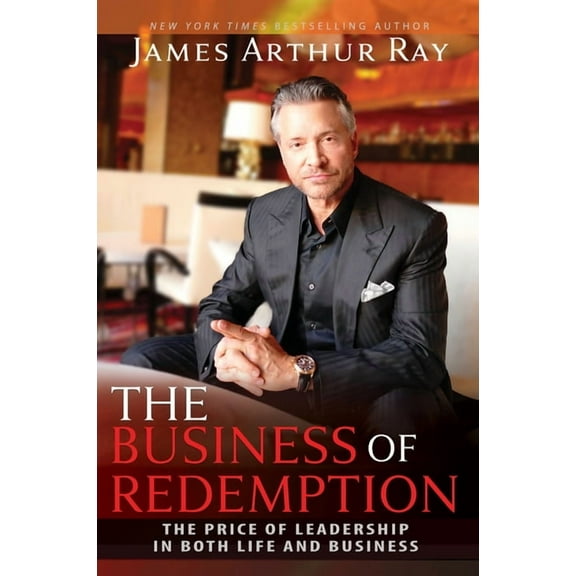 The Business of Redemption: The Price of Leadership in Both Life and Business, (Paperback)