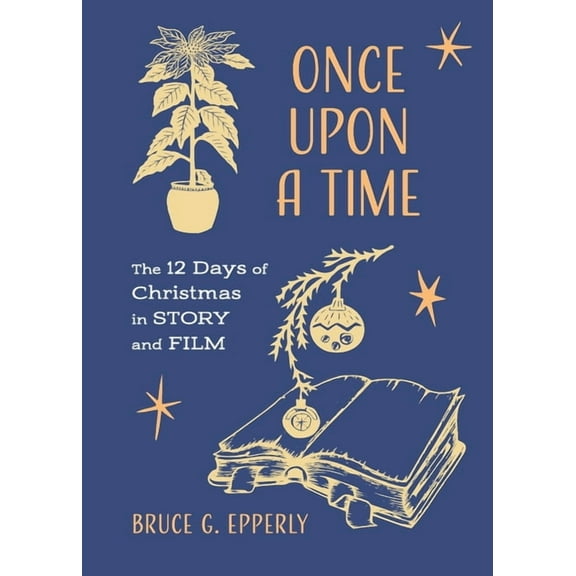 Once Upon a Time: The 12 Days of Christmas in Story and Film, (Paperback)
