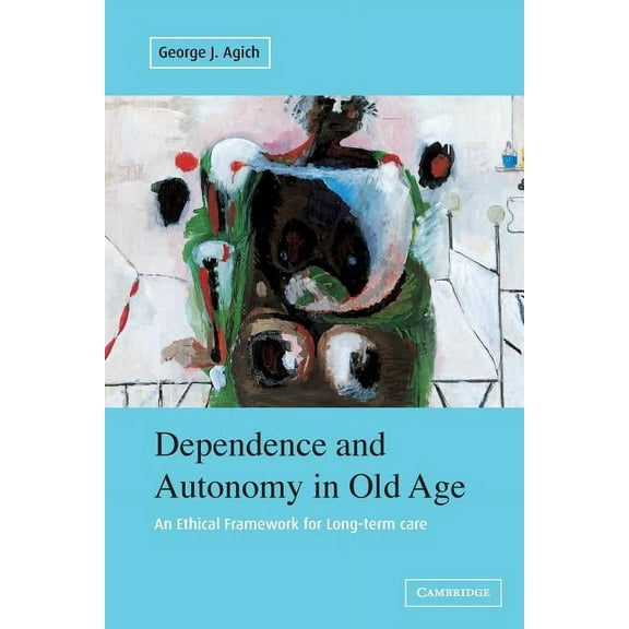 Dependence and Autonomy in Old Age, (Paperback)