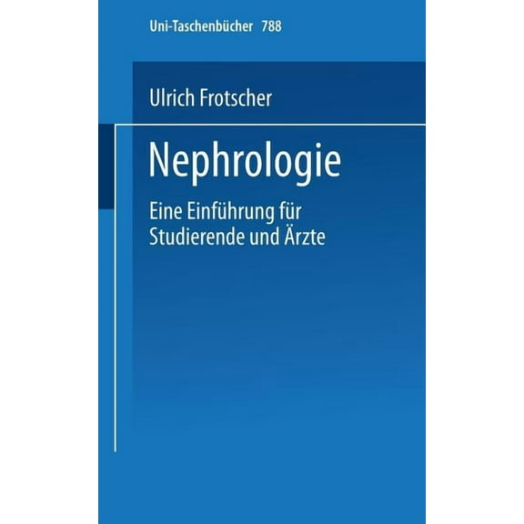 Universitätstaschenbücher Nephrologie: Eine Einführung Für Studierende Und Ärzte, Book 788, (Paperback)