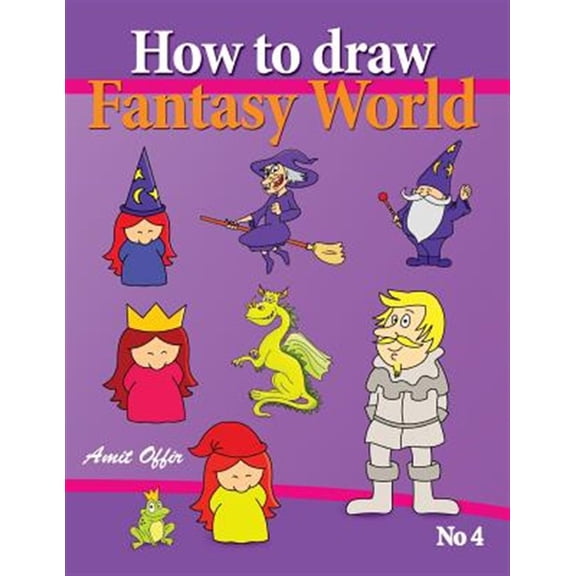 Pre-Owned How to Draw Fantasy World : Drawing Book for Kids and Adults That Will Teach You How to Draw Fantasy World Step by Step