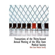 Transactions of the Thirty-Second Annual Meeting of the Ohio State Medical Society (Paperback)