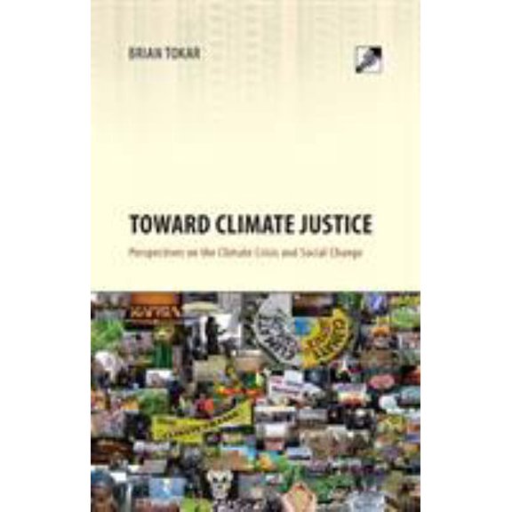 Pre-Owned Toward Climate Justice: Perspectives on the Climate Crisis and Social Change (Paperback) 8293064080 9788293064084