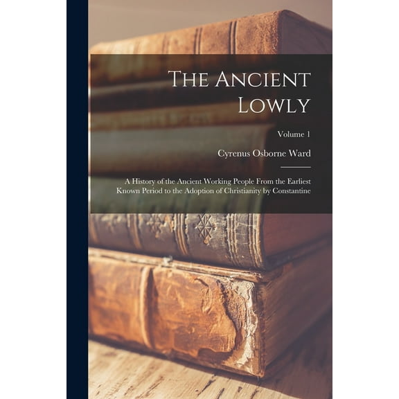 The Ancient Lowly (Paperback)